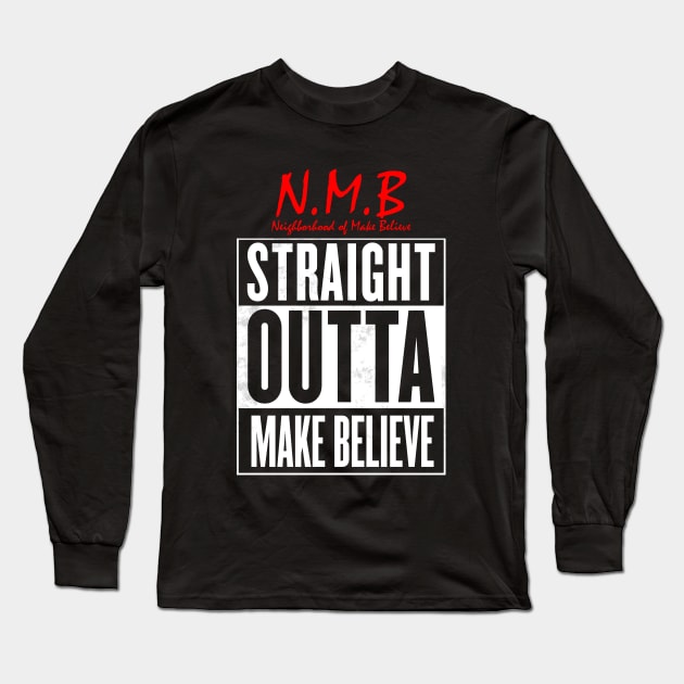 NMB Straight Outta Make Believe Long Sleeve T-Shirt by AngryMongoAff
